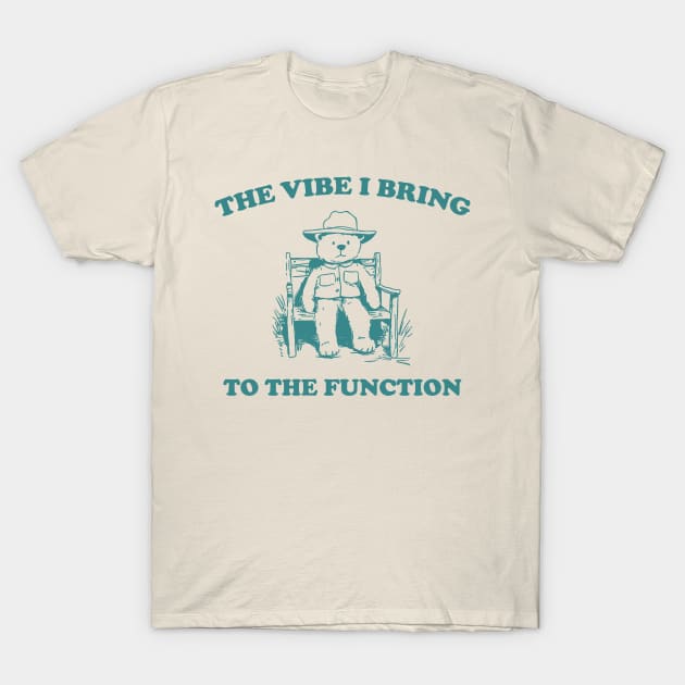 the vibe i bring to the function - Unisex T-Shirt by Hamza Froug